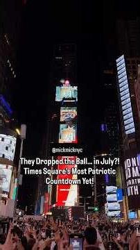 They Dropped the Ball… in July?! Times Square’s Most Patriotic Countdown Yet!