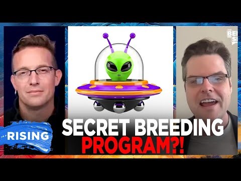 Matt Gaetz reveals he was briefed on secret alien breeding program | RISING