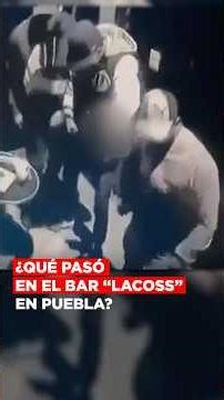 De último momento: ¿Qué pasó en el bar “Lacoss” en Puebla?