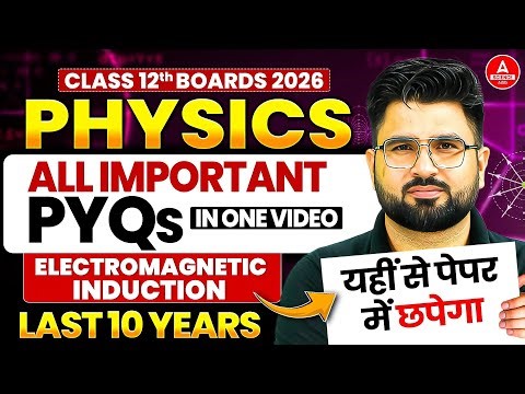 Class 12 Physics Chapter 6 | All PYQs in One Shot | Last 10 Year's PYQ Electromagnetic Induction