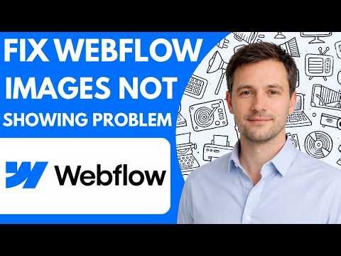 Fix Webflow Images Not Showing Problem