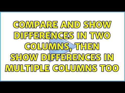 Compare and show differences in two columns, then show differences in multiple columns too