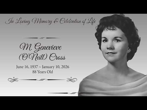 Genevieve (O'Neill) Cross June 16, 1937 ~ January 10, 2026