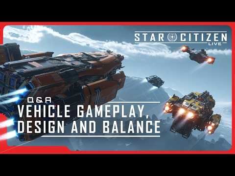 Star Citizen Live Q&A: Vehicle Gameplay, Design and Balance