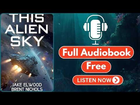 This Alien Sky by Brent Nichols and Jake Elwood [ Full Audiobook Free ]
