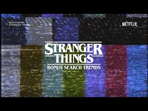 Bonus Search Trends – Stranger Things in Search