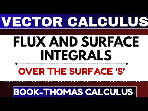 28. Flux and Surface Integrals of a Vector Field | Vector Calculus | Calculus | Advanced Calculus