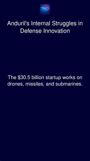 Anduril's Internal Struggles in Defense Innovation