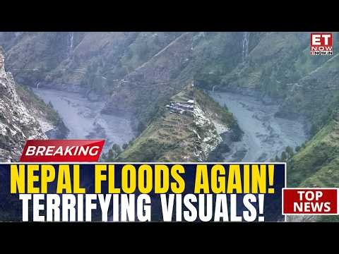 Nepal Flood HORROR AGAIN: Devastating Scenes Emerge From Affected Areas | Top News | ET Now