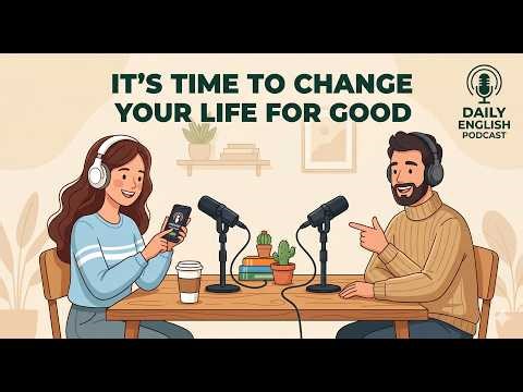 Time for a Change! | English Podcast for Motivation & Success | Easy Podcast for Daily Speaking