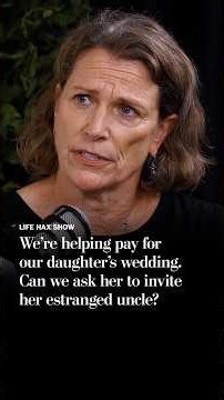 We're helping pay for our daughter's wedding. Can we ask her to invite her estranged uncle?