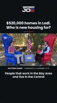 $520,000 homes in Lodi. Who is new housing for? | Matthew Adams, CA Assembly D-9