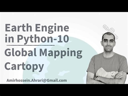 Google Earth Engine Python Tutorial-10: Global Mapping using Cartopy | Amirhossein Ahrari
