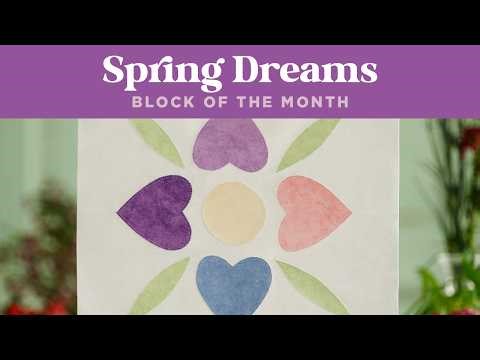 Free Quilt Sew Along - Learn Fusible Appliqué | Spring Dreams Month 5