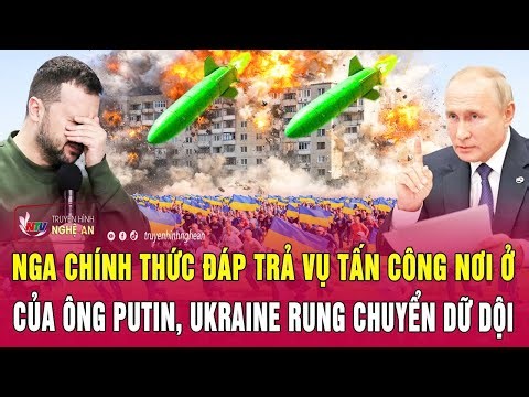 Thời sự quốc tế: Nga chính thức đáp trả vụ tấn công nơi ở ông Putin, Ukraine rung chuyển dữ dội