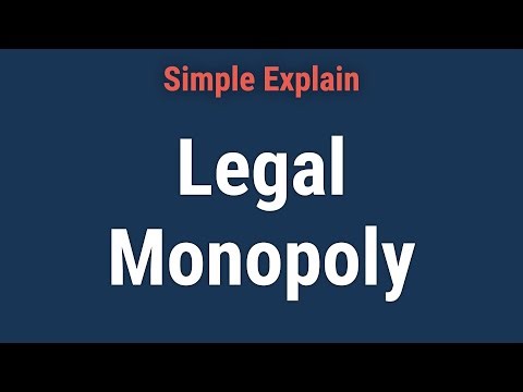 Legal Monopoly: What it is, How It Works