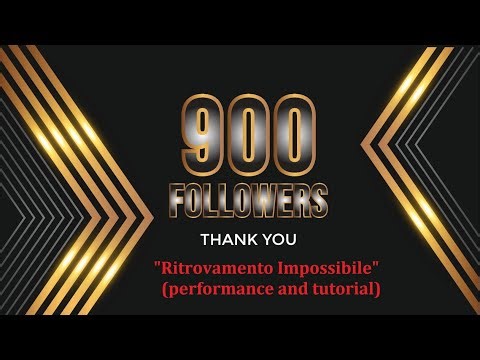 SPECIALE 900 ISCRITTI - "Ritrovamento Impossibile" (Performance & Tutorial)