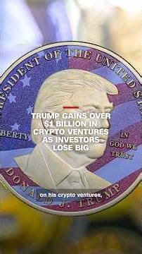 Trump gains over $1 billion in crypto ventures as investors lose big