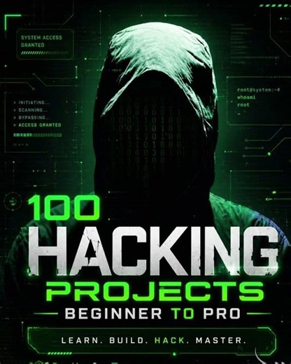 Master Cyber Security with These 100 Practical Hacking Projects 🔥