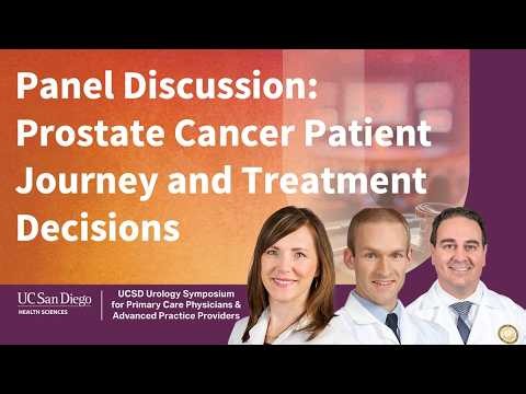 Treatment of Prostate Cancer: Patient Journey and Decisions - Experts and Patients Discuss