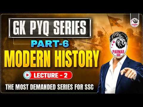SSC GK PYQ SERIES 6.0 | MODERN HISTORY LEC-2 | FOR ALL SSC EXAMS 2026 | BY PARMAR SSC