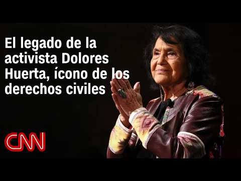 Este es el legado de Dolores Huerta, quien dedicó su vida a ayudar a las comunidades marginadas
