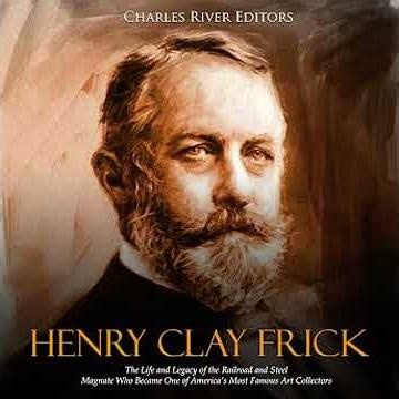 Henry Clay Frick Audiobook by Charles River Editors