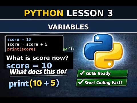 Python Lesson 3: Variables (GCSE-Ready) | Store Data & Change It Correctly