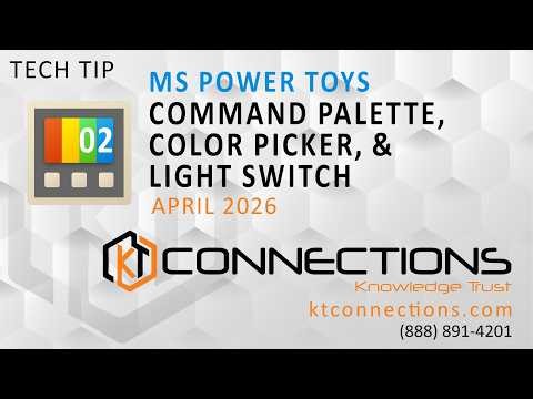 KT Connections Tech Tips: MS Power Toys Command Palette, Color Picker, & Light Switch