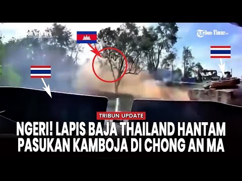 [FULL] Infanteri Thailand Gempur Posisi Militer Kamboja di Chong An Ma, Didukung Tank dan APC