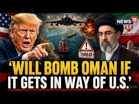 US-Iran War LIVE: Trump Threatens Oman With Bombing Over Iran Peace Deal | Strait Of Hormuz | N18G
