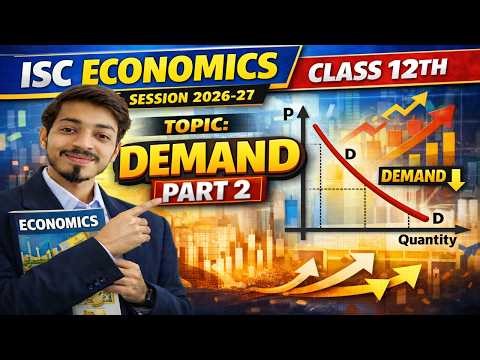 DEMAND | PART -2 | LAW OF DEMAND | CLASS - 12 | ECONOMICS | ISC | 2026-27 | KUMAR HEMANT