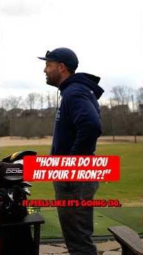 "How far do you hit your 7 Iron?!"