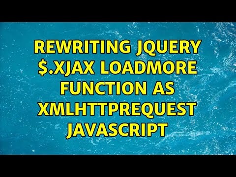Rewriting jQuery $.xjax loadmore function as XMLHttpRequest JavaScript
