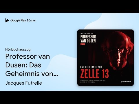 „Professor van Dusen: Das Geheimnis von Zelle…“ von Jacques Futrelle · Hörbuchauszug