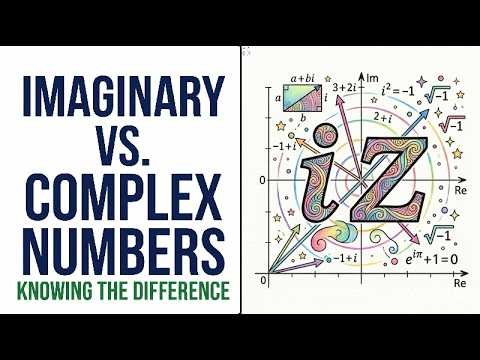 Imaginary vs Complex Numbers: Knowing the Difference