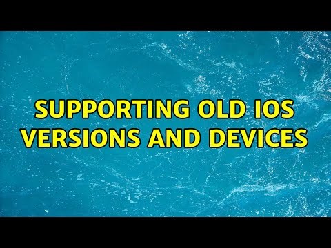 Supporting old iOS versions and devices (3 Solutions!!)