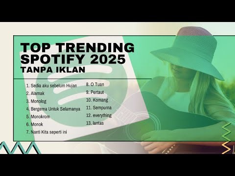 TOP TRENDING LAGU SPOTIFY 2025 TANPA IKLAN