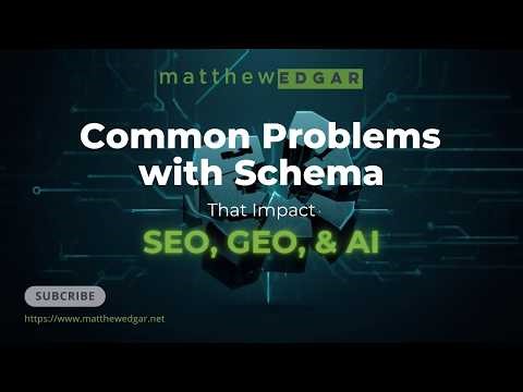 Common Problems with Schema That Impact SEO, GEO & AI Visibility