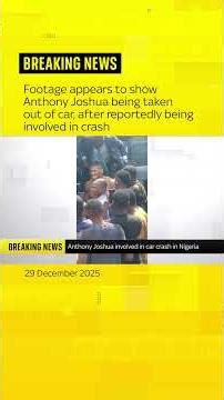 Footage shows Anthony Joshua being taking out of car after reportedly being solved in crash