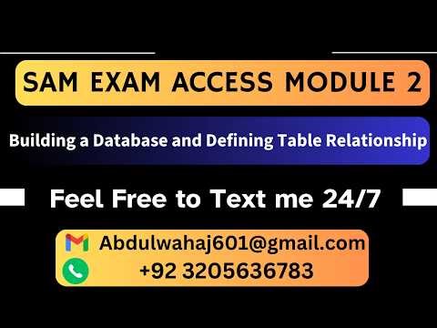 SAM Exam Access Module 2: Building a Database and Defining Table Relationships #samexam