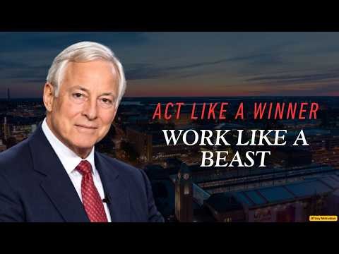 ACT LIKE A WINNER, WORK LIKE A BEAST | Brian Tracy Motivation