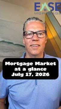 Mortgage Market at a Glance: Current Mortgage Rates and News July 17, 2026 #realestate #homeloans