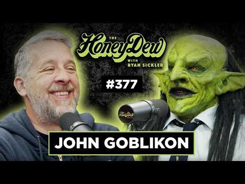 John Goblikon | The HoneyDew with Ryan Sickler #377 | Full Episode
