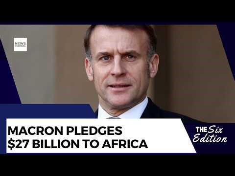 Emmanuel Macron Pledges $27bn for Africa: What’s at Stake for the Continent's Future?