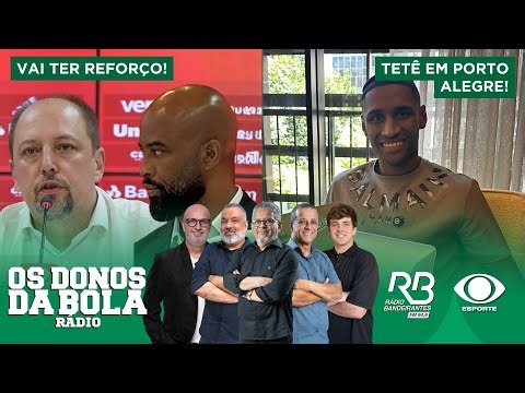 TETÊ APRESENTADO NO GRÊMIO! | INTER PROMETE REFORÇOS! | Os Donos da Bola Rádio (12/01/2026)