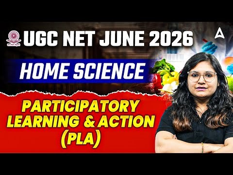UGC NET Home Science | UGC NET Home Science Participatory Learning & Action (PLA) By Prerna Mam