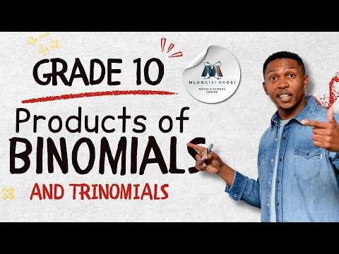 How To Multiply Binomials and Trinomials | Grade 10 | Mlungisi Nkosi