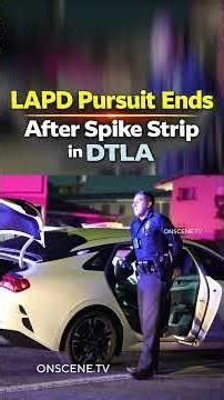 LAPD Pursuit Ends After Spike Strip in DTLA