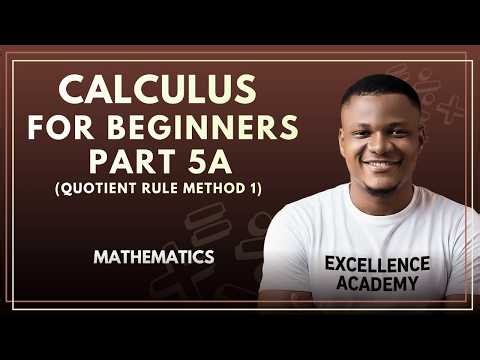 Quotient Rule Method | Calculus Differentiation for Beginners #excellenceacademy